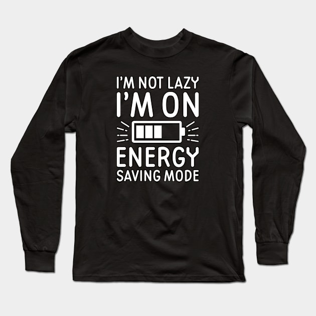 Energy Saving Mode Long Sleeve T-Shirt by CreativeJourney